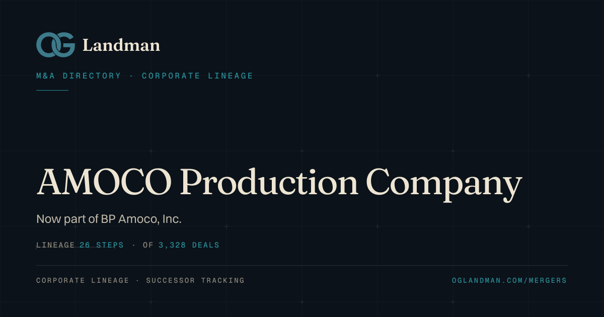 Who acquired AMOCO Production Company? Now part of BP Amoco, Inc ...